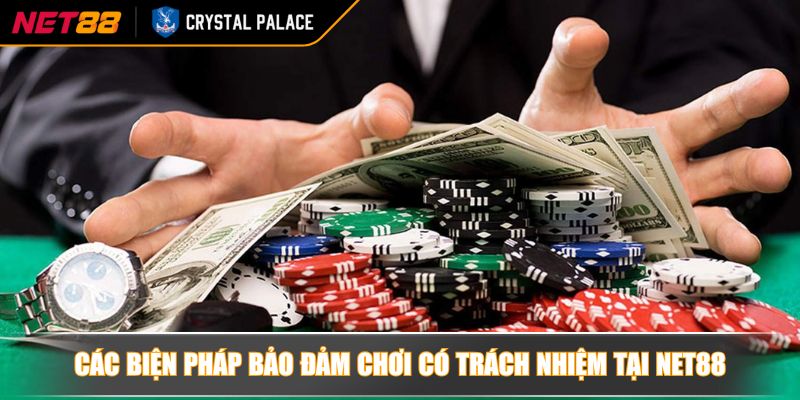Các biện pháp bảo đảm chơi có trách nhiệm tại NET88