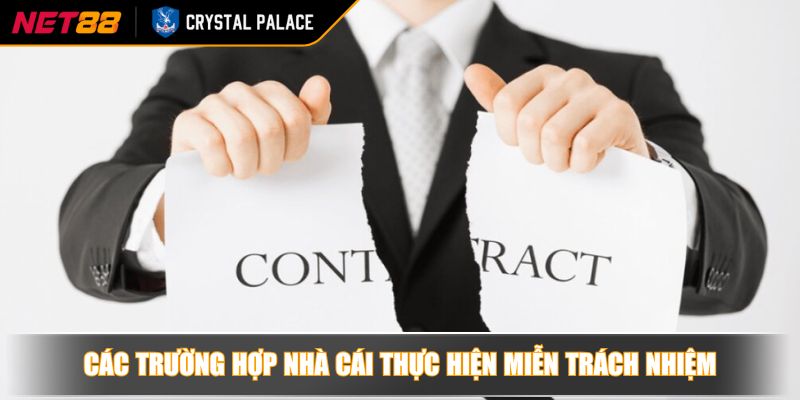 Các trường hợp nhà cái thực hiện miễn trách nhiệm