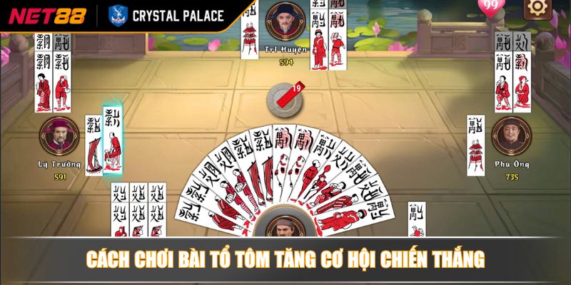 Cách chơi bài tổ tôm tăng cơ hội chiến thắng