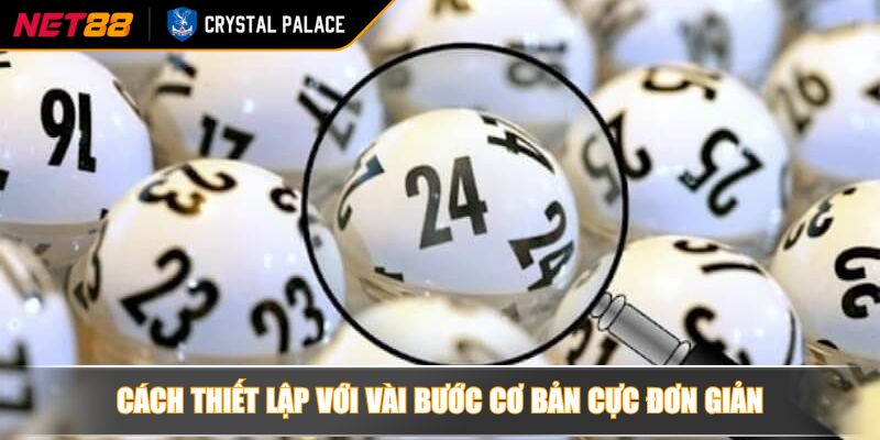 Cách thiết lập với vài bước cơ bản cực đơn giản