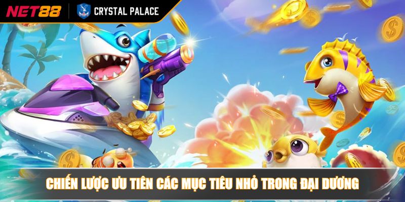 Chiến lược ưu tiên các mục tiêu nhỏ trong đại dương