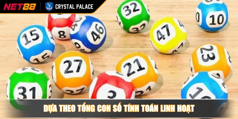 Dựa theo tổng con số tính toán linh hoạt
