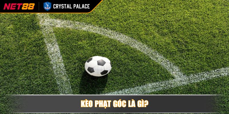 Kèo phạt góc là gì?
