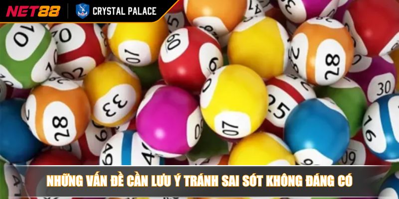 Những vấn đề cần lưu ý tránh sai sót không đáng có