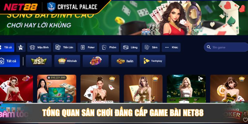 Tổng quan sân chơi đẳng cấp game bài NET88 