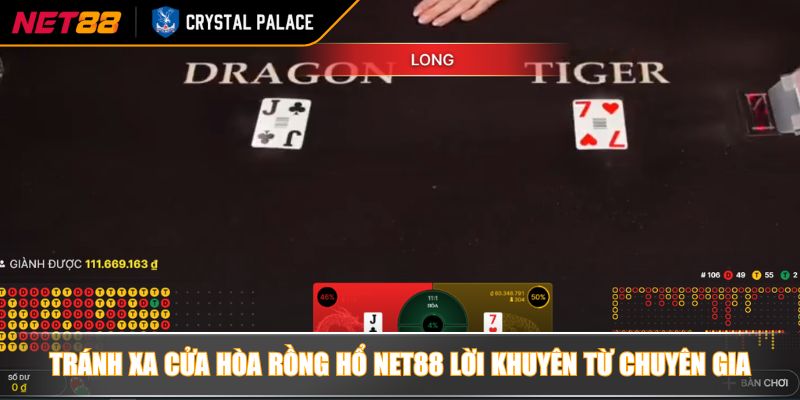 Tránh xa cửa hòa rồng hổ NET88 lời khuyên từ chuyên gia