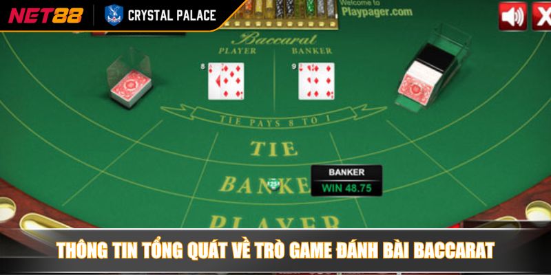 Thông tin tổng quát về trò game đánh bài Baccarat