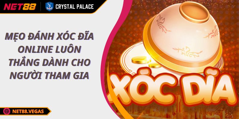 Mẹo đánh Xóc Đĩa online